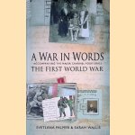 A War In Words: The First World War - Accompanying The Major Channel Four Series door Svetlana Palmer