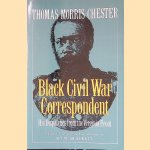 Thomas Morris Chester, Black Civil War Correspondent: His Dispatches from the Virginia Front
R.J.M. Blackett
€ 8,00