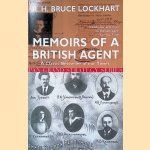 Memoirs of a British Agent: Being an account of the author's early life in many lands and of his official mission to Moscow in 1918 door Bruce McFarland Lockhart