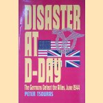 Disaster at D-Day: The Germans Defeat the Allies: June 1944 door Peter G Tsouras