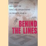 Behind the Lines: The Oral History of Special Operations in World War II door Russell Miller