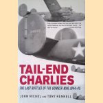 Tail-End Charlies: The Last Battles of the Bomber War, 1944-45 door John Nichol e.a.