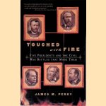 Touched With Fire: Five Presidents And The Civil War Battles That Made Them
James M. Perry
€ 10,00