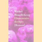 Elementaire deeltjes door Michel Houellebecq