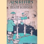 Absurdities: a Book of collected drawings by Heath Robinson door Heath Robinson