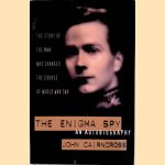 Enigma Spy: An Autobiography door John Cairncross