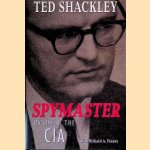 Spymaster: My Life in the CIA door Ted Shackley e.a.