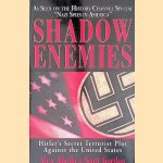 Shadow Enemies: Hitler's Secret Terrorist Plot Against the United States door Alex Abella e.a.