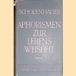 Aphorismen zur Lebensweisheit door Arthur Schopenhauer