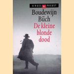 De kleine blonde dood door Boudewijn Büch