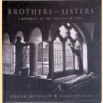 Brothers and Sisters: Glimpses of the Cloistered Life door Frank Monaco e.a.