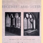 Brothers and Sisters: Glimpses of the Cloistered Life door Frank Monaco