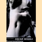 Oscar Wiggli: Superpositions + CD door Christoph Voegele e.a.