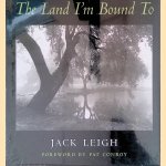 Jack Leigh: The Land I'm Bound To
Pat Conroy
€ 20,00