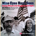 Mine Eyes Have Seen: Bearing Withness to the Struggle for Civil Rights
Bob Adelman
€ 17,50