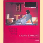 Laurie Simmons: Walking, Talking, Lying door Kate Linker