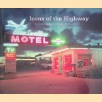 Icons of the Highway: A Celebration of Small-Town America door Eva Worobiec e.a.