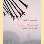 Italian Carousel: Scenes of Internal / Exile door Andrei Navrozov e.a.