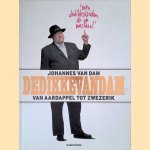 Dedikkevandam: van aardappel tot zwezerik door Johannes van Dam