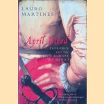 April Blood: Florence and the Plot Against the Medici door Lauro Martines