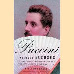 Puccini Without Excuses: A Refreshing Reassessment of the World's Most Popular Composer
William Berger
€ 9,00