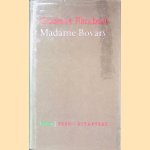 Madame Bovary: provinciaalse zeden en gewoonten door Gustave Flaubert