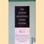 Die Jugend des Königs Henri Quatre door Heinrich Mann