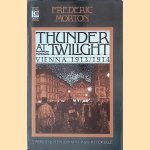 Thunder at Twilight: Vienna 1913-1914 door Frederic Morton