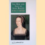 The Rise and Fall of Anne Boleyn: Family Politics at the Court of Henry VIII door Retha M. Warnicke