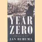 Year Zero: A History of 1945 door Ian Buruma