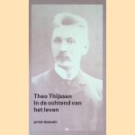 In de ochtend van het leven: Jeugdherinneringen door Theo Thijssen