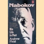 Nabokov, his Life in Part door Andrew Field