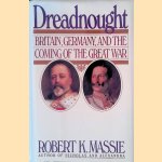 Dreadnought: Britain, Germany and the Coming of the Great War door Robert K. Massie