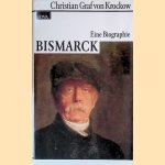 Bismarck: eine Biographie door Christian Krockow