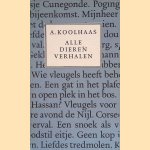 Alle dierenverhalen door A. Koolhaas