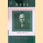 Beel: van vazal tot onderkoning, biografie 1902-1977 door Lambert J. Giebels