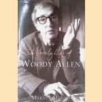 The Unruly Life Of Woody Allen door Marion Meade