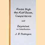 Raise High the Roof Beam, Carpenters and Seymour: An Introduction door J. D. Salinger