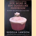 Hoe word ik een goddelijke huisvrouw: de kunst van lekker eten uit de oven
Nigella Lawson
€ 20,00