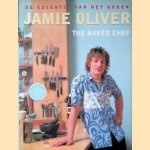 The naked chef: de essentie van het koken door Jamie Oliver