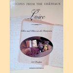 Recipes from the châteaux of the Loire door Gilles du Pontavice e.a.