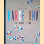 Barcelona Kochbuch: Die Kultrezepte door Stephan Mitsch e.a.