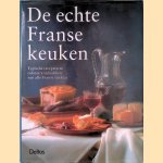 De echte Franse keuken: typische recepten en culinaire indrukken van alle Franse streken door Susi Piroué