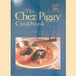 The Chez Piggy Cookbook: Recipes from the Celebrated Restaurant and Bakery door Rose Richardson e.a.