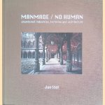 Jan Stel: Manmade / No Human: abandoned industries, factories and architecture *SIGNED*
Jan Stel e.a.
€ 45,00