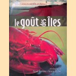 Le goût des Îles: Recettes des artisans de la table des Îles de la Madeleine door Pascal Arseneau e.a.