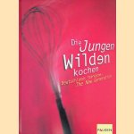 Die Jungen Wilden kochen: Deutschlands Starköche - The New Generation door Carolin Schuler e.a.