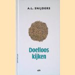 Doelloos kijken: ZKV's 2017-2018 *GESIGNEERD* door A.L. Snijders