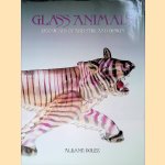 Glass Animals: 3,500 Years of Artistry and Design door Albane Dolez