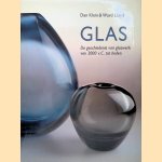 Glas: De geschiedenis van glaswerk van 3000 v.C. tot heden door Dan Klein e.a.